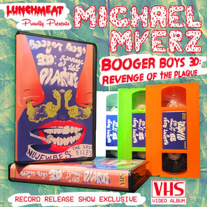 LUNCHMEAT Proudly Presents MICHAEL MYERZ – BOOGER BOYS 3D: REVENGE OF THE PLAQUE on Limited Edition Fresh VHS! A Sketch Comedy / Hip-Hop Mash-up from the Weirdest Rapper in Atlanta!