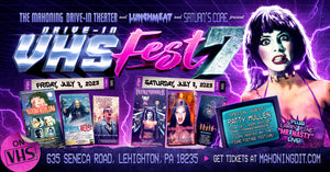 DRIVE-IN VHS FEST 7 IS ALIVE! JULY 7-8 at MAHONING DRIVE-IN THEATER! TICKETS NOW AVAILABLE! Movie Line-Up, Guests, and Full Details NOW!
