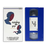 MINDING THE GAP VHS