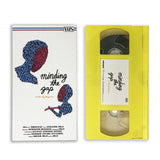 MINDING THE GAP VHS