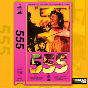 MASSACRE VIDEO Brings 555 Back to VHS in a Limited Edition Slipcase Release! Clickity-click for PRE-ORDER Info!