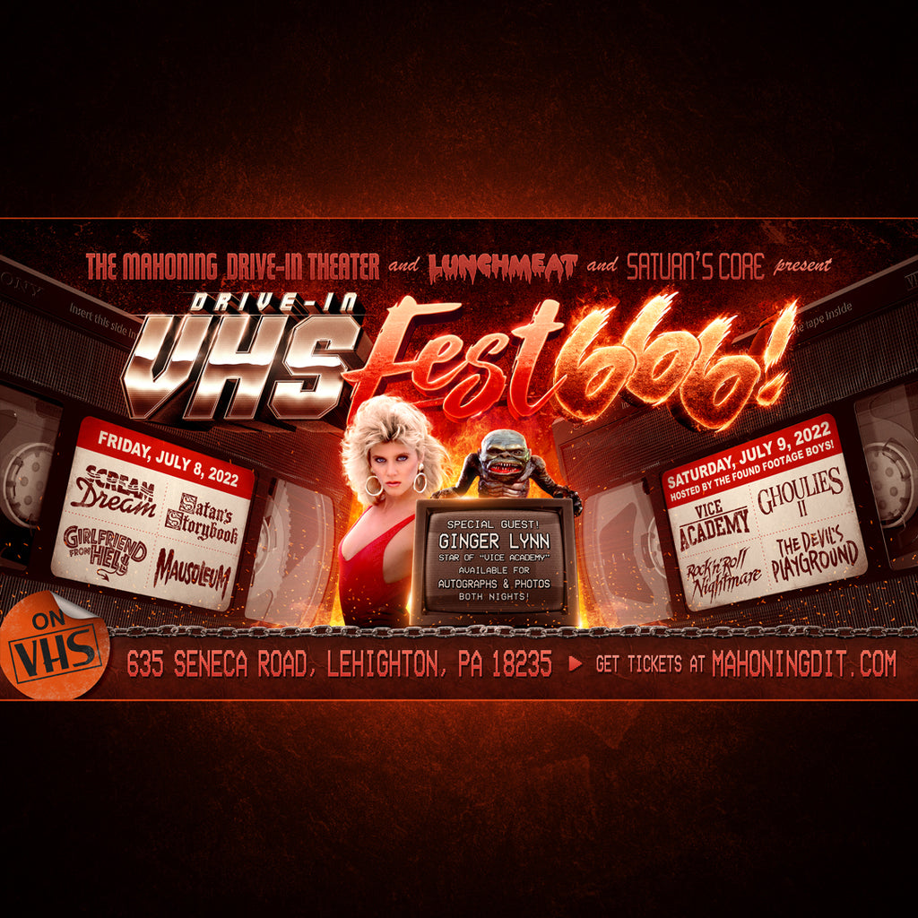 DRIVE-IN VHS FEST 666 Line-up and Details Unleashed! LUNCHMEAT Teams Up with MAHONING DRIVE-IN and SATURN’S CORE to Bring You One Hell of VHS Party on JULY 8th and 9th, 2022!