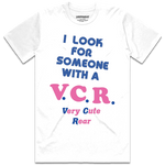I LOOK FOR SOMEONE WITH A VCR WHITE TEE