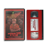 EVERYBODY DIES BY THE END VHS