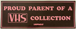 Proud Parent Of A VHS Collection Bumper Sticker