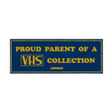 Proud Parent Of A VHS Collection Bumper Sticker